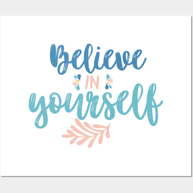 Believe in yourself Wall Art by Blossom Self Care